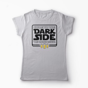 Tricou Come To The Dark Side We Have Beer - Femei-Gri