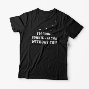 Tricou Going Bonnie & Clyde Without You - Bărbați-Negru