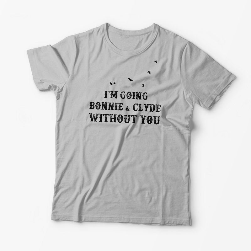 Tricou Going Bonnie & Clyde Without You - Bărbați-Gri