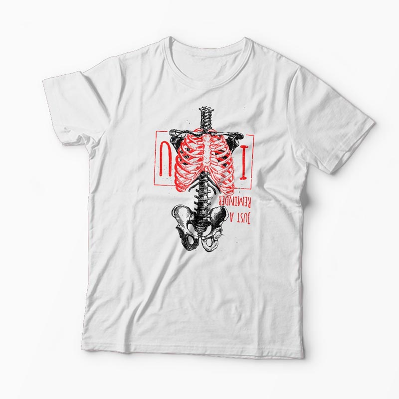 Tricou I Love You - Bone Reminder