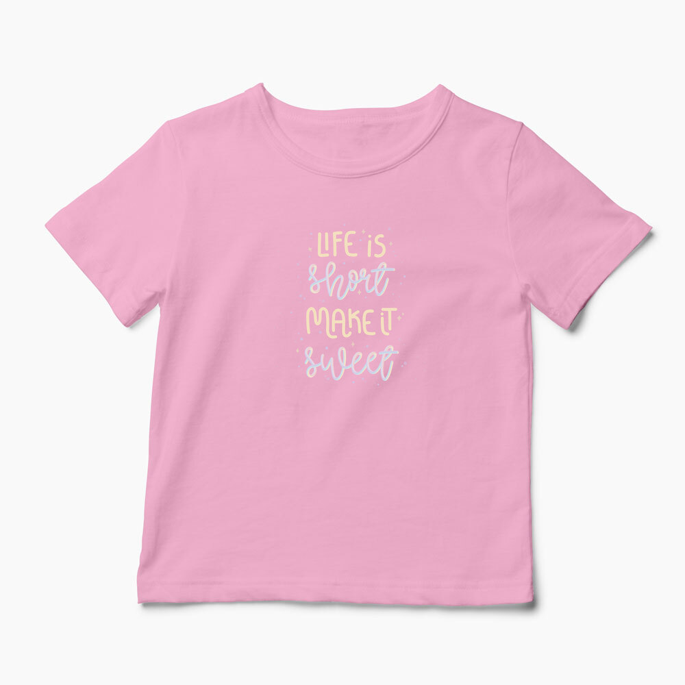 Tricou Personalizat Life is Short Make it Sweet - Copii-Roz