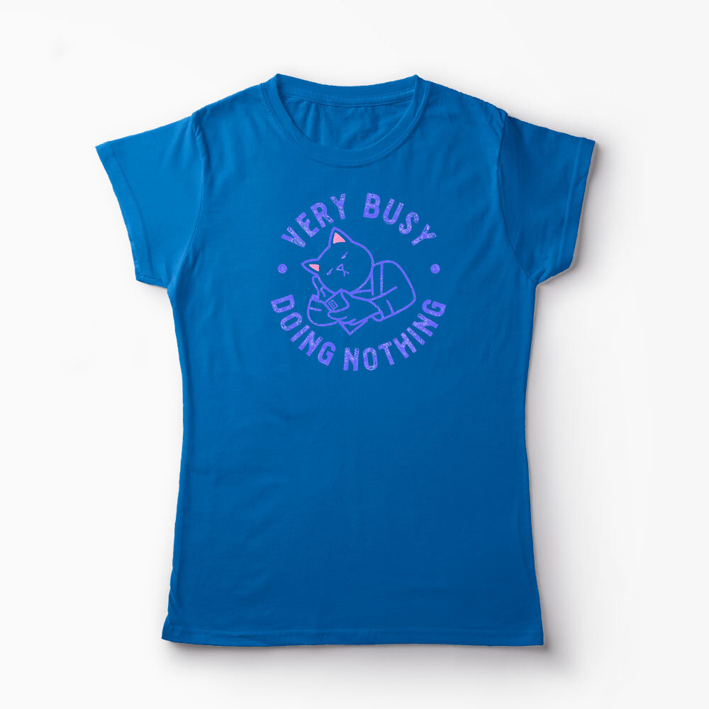 Tricou Personalizat Very Busy Doing Nothing - Femei-Albastru Regal