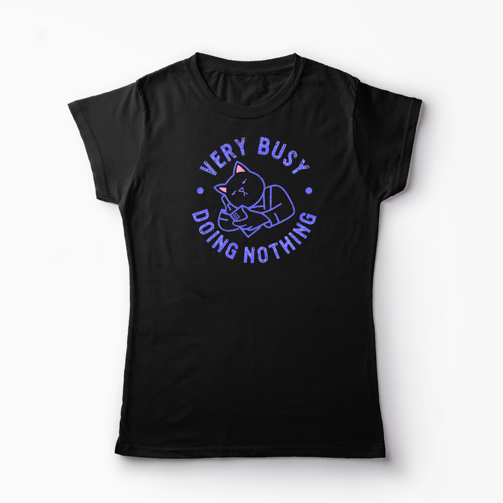 Tricou Personalizat Very Busy Doing Nothing - Femei-Negru